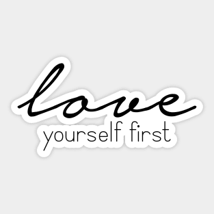 Love Yourself First Sticker